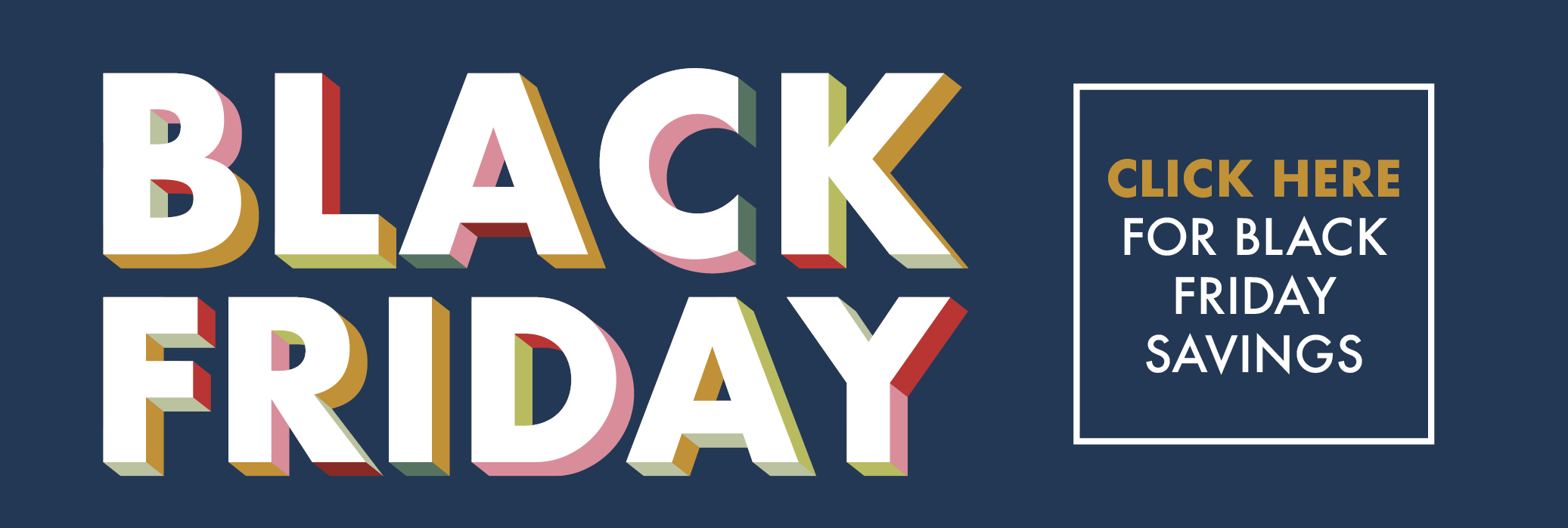 BLACK FRIDAY: Click here for black friday savings